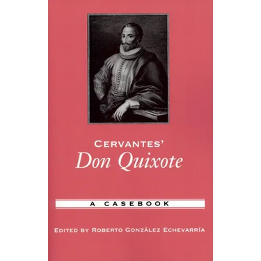 Cervantes' Don Quixote: A Casebook