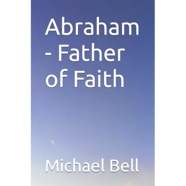 Abraham - Father of Faith