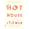 Hothouse Flower: and the Nine Plants of Desire