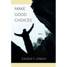 Make Good Choices: Stories