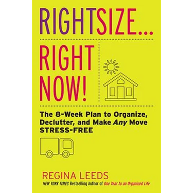 Rightsize . . . Right Now!: The 8-Week Plan to Organize, Declutter, and Make Any Move Stress-Free