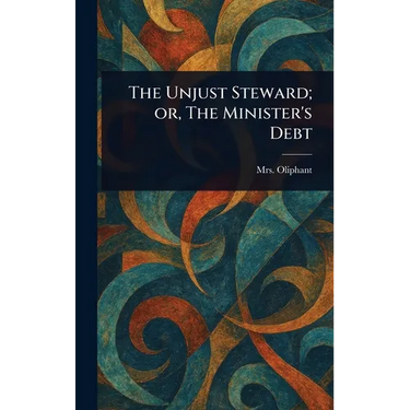 The Unjust Steward; or, The Minister's Debt