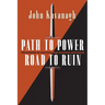 Path to Power, Road to Ruin: The Dangers of Political and Religious Ideologies