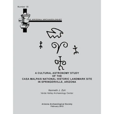 Arizona Archaeologist No. 38: A Cultural Astronomy Study of the Casa Malpais National Historic Landmark Site
