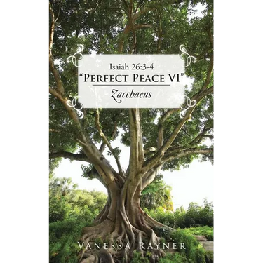 Isaiah 26: 3-4 Perfect Peace VI Zacchaeus