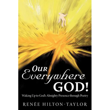 Our Everywhere God!: Waking Up to God's Almighty Presence Through Poetry