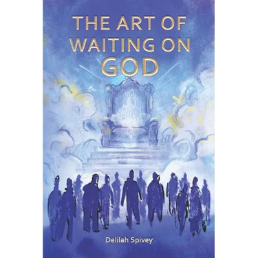 The Art of Waiting on God