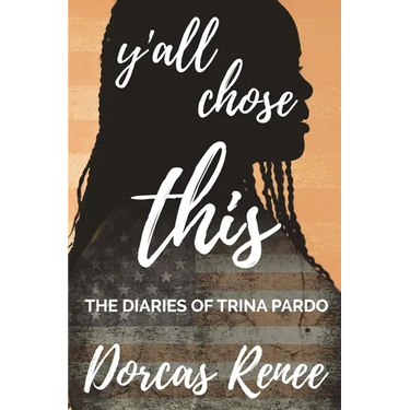 Y'all Chose This!: The Diaries of Trina Pardo