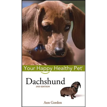 Dachshund: Your Happy Healthy Pet