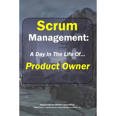 Scrum Management: Product Owner: A Day In The Life Of...