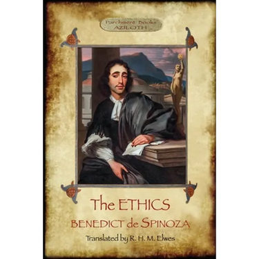 The Ethics: Translated by R. H. M. Elwes, with Commentary & Biography of Spinoza by J. Ratner (Aziloth Books).