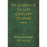 The Legend of the Last Luminary: The Spark: The First of the Trilogy