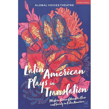 Latin American Plays in Translation: Modern Stories of Gender, Class and Society in Latin America