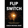 Flip the Switch: Activate Your Drive to Achieve a Freakish Level of Success