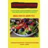 The Perfect 10 Detox: A plant-based program designed to improve your health and lose waste in ten days