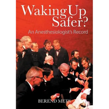 Waking Up Safer?: An Anesthesiologist's Record
