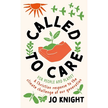 Called to Care: A Christian Response to the Climate Challenge of Our Generation