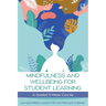 Mindfullness and Wellbeing for Student Learning: A Guided 5-Week Course