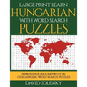 Large Print Learn Hungarian with Word Search Puzzles: Learn Hungarian Language Vocabulary with Challenging Easy to Read Word Find Puzzles