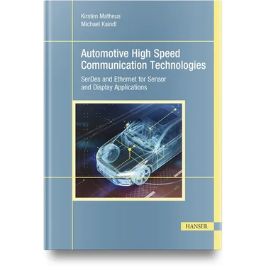 Automotive High Speed Communication Technologies: Serdes and Ethernet for Sensor and Display Applications