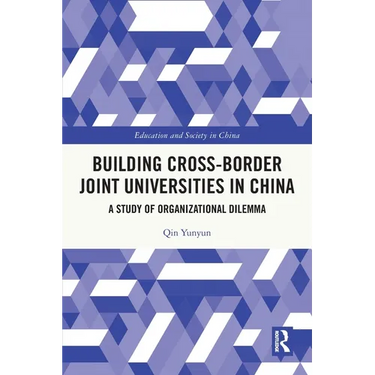 Building Cross-border Joint Universities in China: A Study of Organizational Dilemma