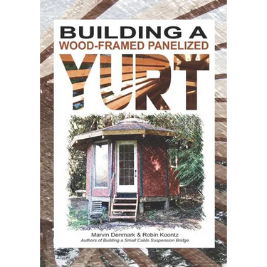 Building a Wood-Framed Panelized Yurt