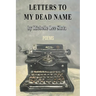 Letters to My Dead Name