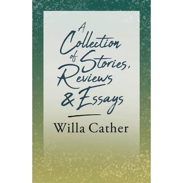 A Collection of Stories, Reviews and Essays;With an Excerpt by H. L. Mencken