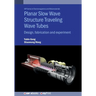 Planar Slow Wave Structure Traveling Wave Tubes: Design, fabrication and experiment