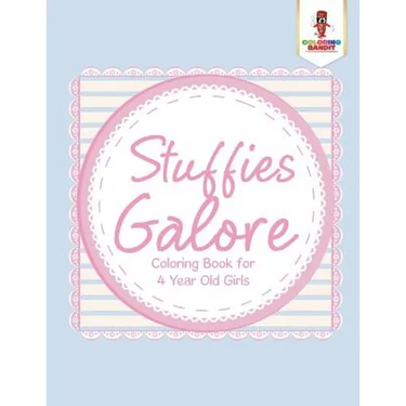 Stuffies Galore: Coloring Book for 4 Year Old Girls
