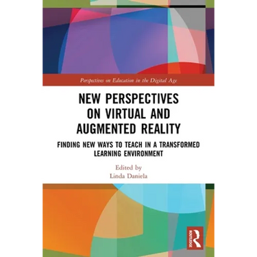 New Perspectives on Virtual and Augmented Reality: Finding New Ways to Teach in a Transformed Learning Environment