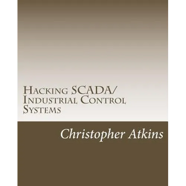 Hacking SCADA/Industrial Control Systems: The Pentest Guide
