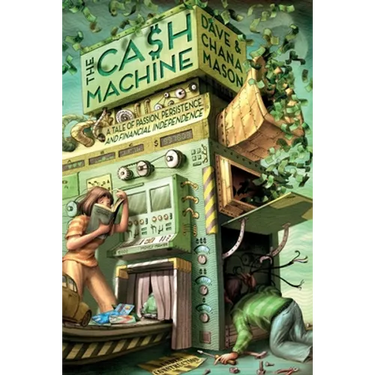 The Cash Machine: A Tale of Passion, Persistence, and Financial Independence