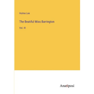 The Beatiful Miss Barrington: Vol. III
