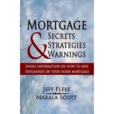 Mortgage Secrets, Strategies, and Warnings