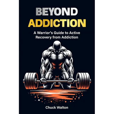 A warriors guide to active recovery from addiction: using fitness, positive mindset, spirituality as tools to recover from addiction or any adversity