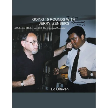 Going 15 Rounds With Jerry Izenberg