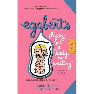 Eggbert's Diary for a "lady-in-waiting": From the original published in 1964