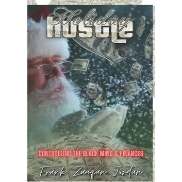 The Holiday Hustle: Controlling The Black Mind and Finances