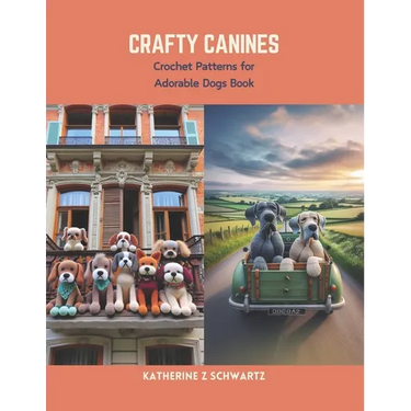 Crafty Canines: Crochet Patterns for Adorable Dogs Book