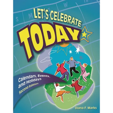 Let's Celebrate Today: Calendars, Events, and Holidays