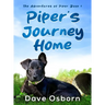 Piper's Journey Home: The True Story of a Rescue Puppy