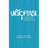 Unstoppable: A guide to reclaiming power and creating your own path