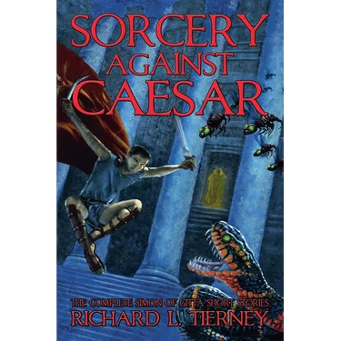 Sorcery Against Caesar: The Complete Simon of Gitta Short Stories
