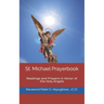 St. Michael Prayerbook: Readings and Prayers in Honor of the Holy Angels