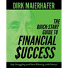 The Quick-Start Guide to Financial Success: Stop Struggling and Start Winning with Money!