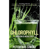 Chlorophyll - Green is Healthy