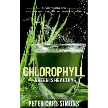 Chlorophyll - Green is Healthy