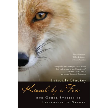 Kissed by a Fox: And Other Stories of Friendship in Nature
