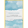 Perplexed: Its Complicated: Finding Joy in the Messy Middle